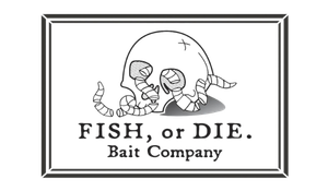 Fish or Die Bait Company